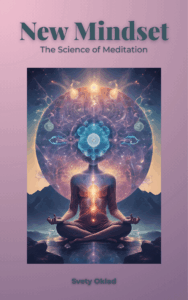 The New Mindset – From First Breath to Deep Mastery of Meditation